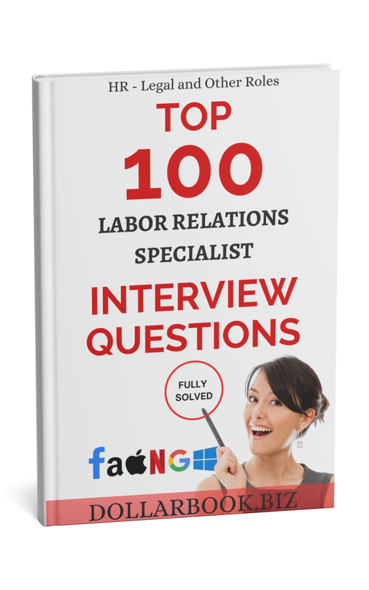 Top 100 Labor Relations Specialist Interview questions