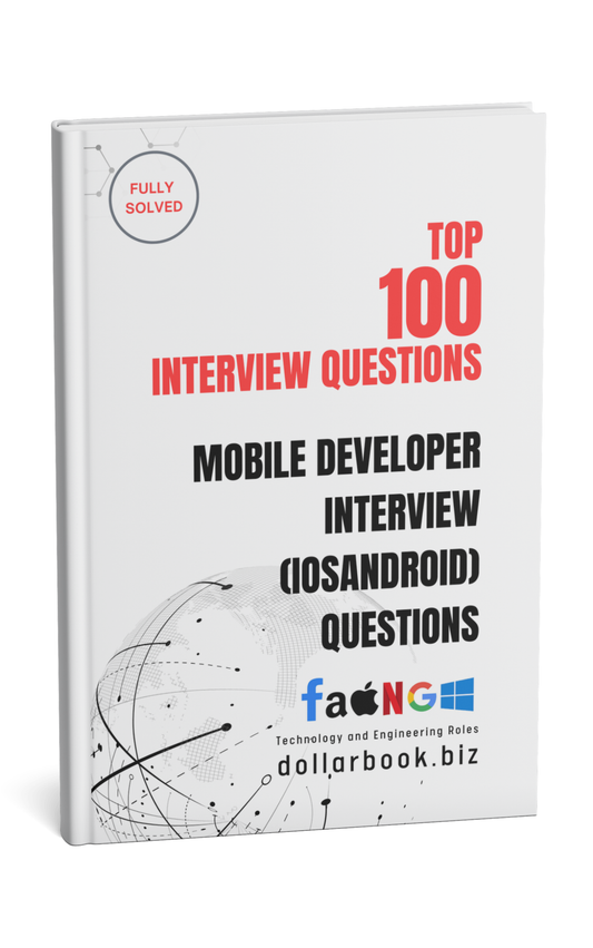 Top 100 Mobile Developer Interview (iOSAndroid) questions